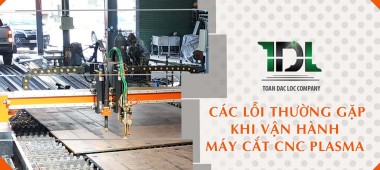 Không được phạm những lỗi này khi vận hành máy cắt plasma cnc