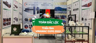 Toàn Đắc Lộc Tham Gia Triển Lãm Vinamac Expo 2022 | Máy laser Việt Nam