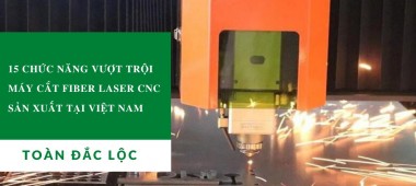 15 Chức năng vượt trội máy cắt CNC Laser Fiber