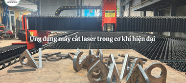 Ứng dụng máy cắt laser trong cơ khí hiện đại 2026