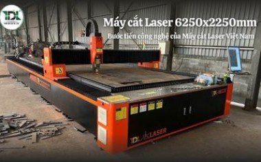 Máy cắt Laser 6250×2250mm - Bước tiến công nghệ của Máy cắt Laser Việt Nam | Toàn Đắc Lộc