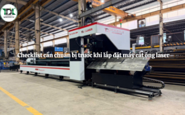 Checklist cần chuẩn bị trước khi lắp đặt máy cắt ống laser