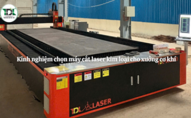 Kinh nghiệm chọn máy cắt laser kim loại cho xưởng cơ khí