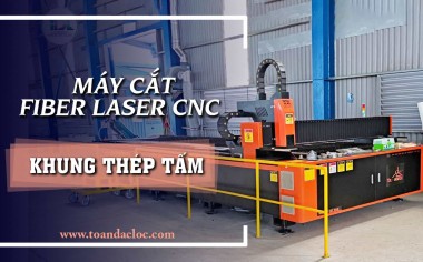 Máy cắt Fiber Laser CNC khung thép tấm có gì đặc biệt | Toàn Đắc Lộc