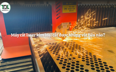 Máy cắt laser kim loại cắt được những vật liệu nào? Giải đáp chi tiết