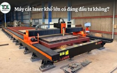 Máy cắt laser khổ lớn có đáng đầu tư không? Phân tích chi tiết 2026