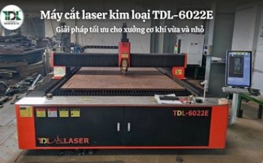 Máy cắt laser kim loại TDL-6022E | Giá tốt cho xưởng nhỏ | Toàn Đắc Lộc
