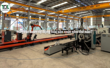 Máy cắt laser tự động hóa sản xuất như thế nào?