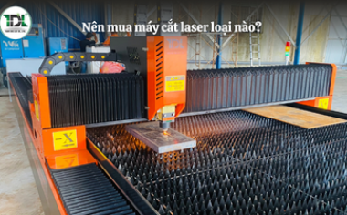 Nên mua máy cắt laser loại nào? Kinh nghiệm chọn đúng 2026