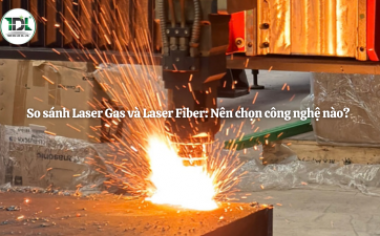 So sánh Laser Gas và Laser Fiber: Nên chọn công nghệ nào?