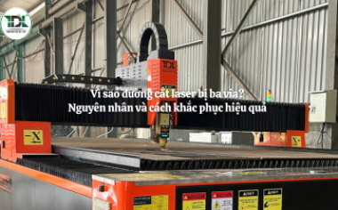 Vì sao đường cắt laser bị ba via? Nguyên nhân và cách khắc phục hiệu quả