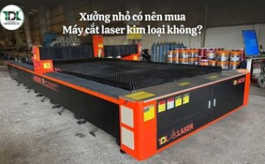 Xưởng nhỏ có nên mua máy cắt laser kim loại không? Tư vấn chi tiết
