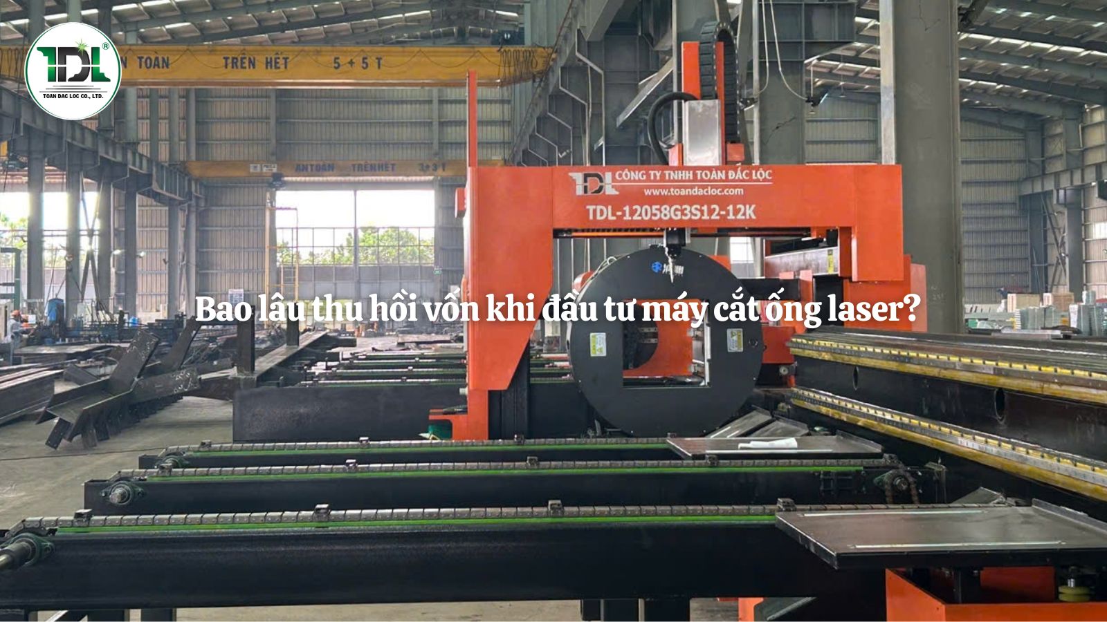 Bao lâu thu hồi vốn khi đầu tư máy cắt ống laser?