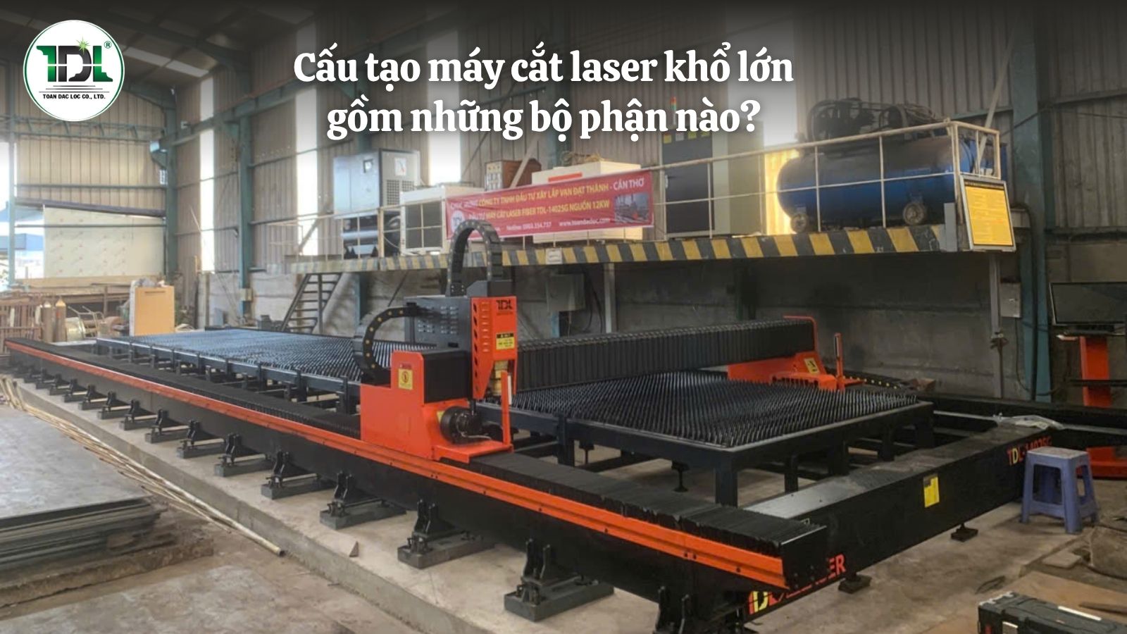 Cấu tạo máy cắt laser khổ lớn gồm nhiều hệ thống công nghệ phối hợp đồng bộ để đảm bảo hiệu suất cắt ổn định.
