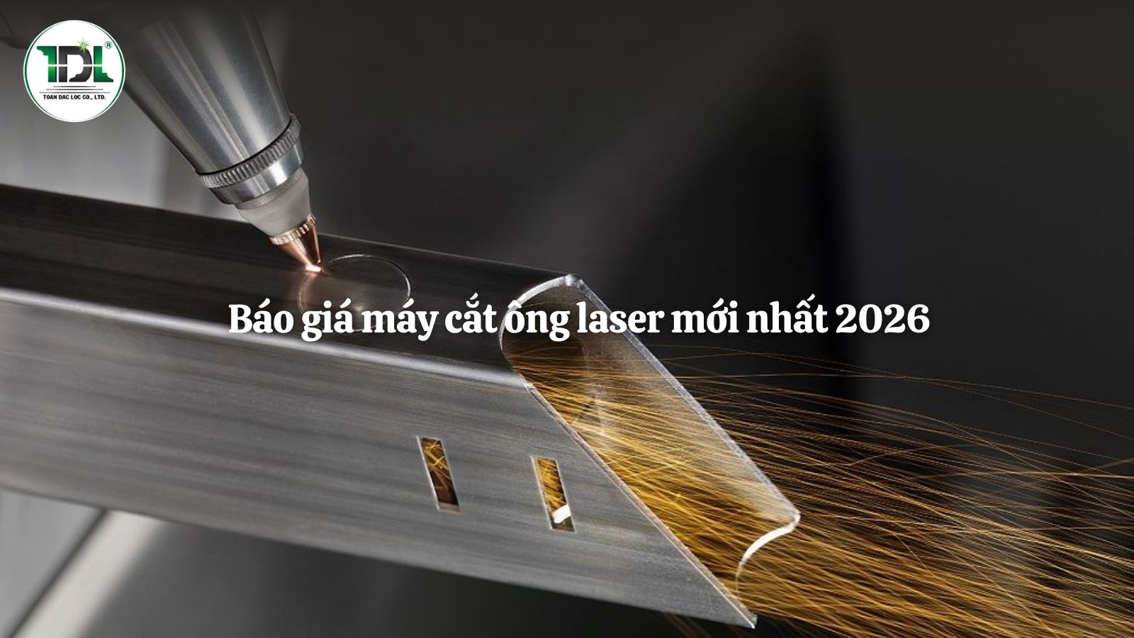 Báo giá máy cắt ống laser mới nhất 2026