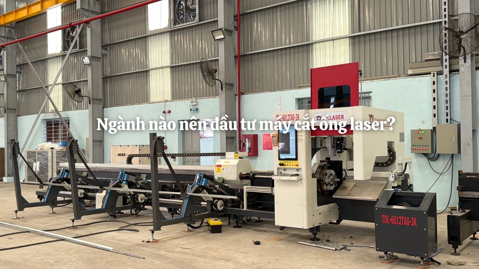 Ngành nào nên đầu tư máy cắt ống laser